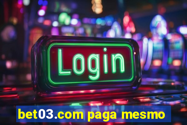 bet03.com paga mesmo